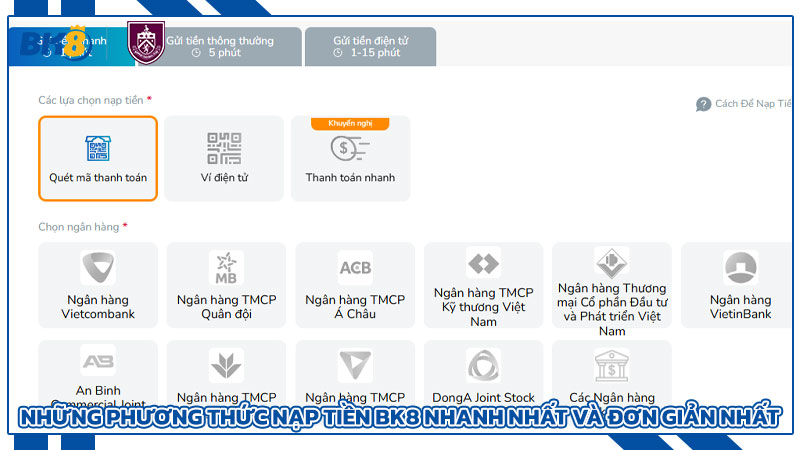 Những Phương Thức Nạp Tiền BK8 Nhanh Nhất Và Đơn Giản Nhất