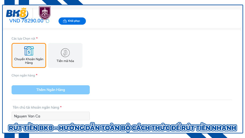 Rút tiền Bk8 - Hướng dẫn toàn bộ cách thức để rút tiền nhanh