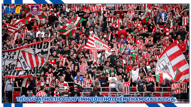 Tiểu sử Athletic Club tính tới thời điểm tham gia La Liga